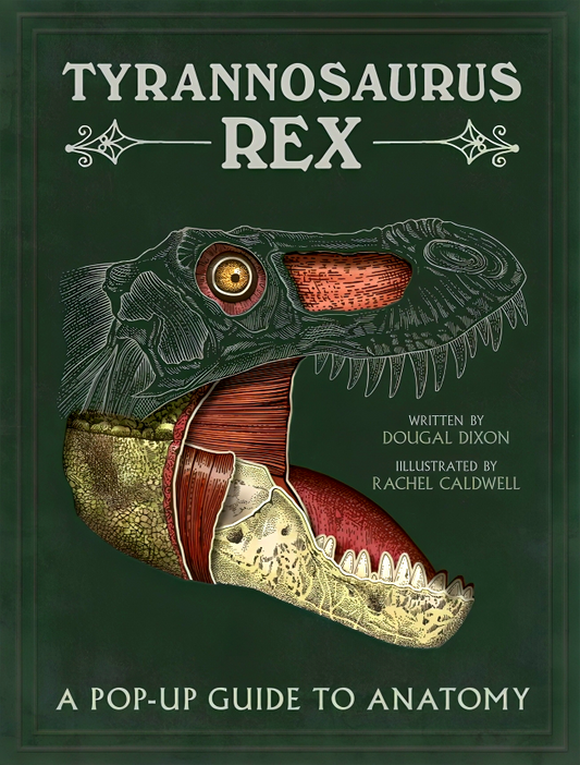 Tyrannosaurus rex: A Pop-Up Guide to Anatomy