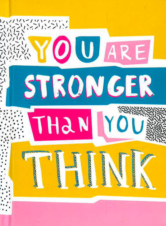 You Are Stronger Than You Think