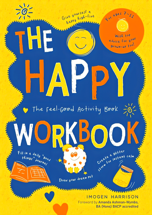 The Happy Workbook: The Feel-Good Activity Book