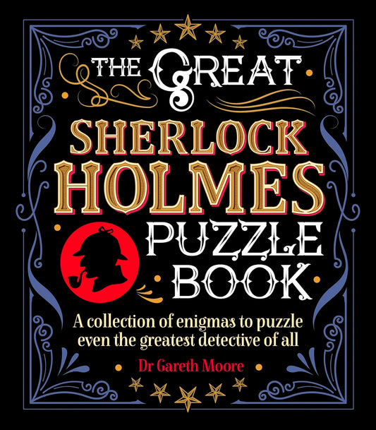 The Great Sherlock Holmes Puzzle Book: A Collection of Enigmas to Puzzle Even the Greatest Detective of All