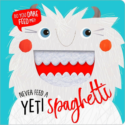 Never Feed A Yeti Spaghetti