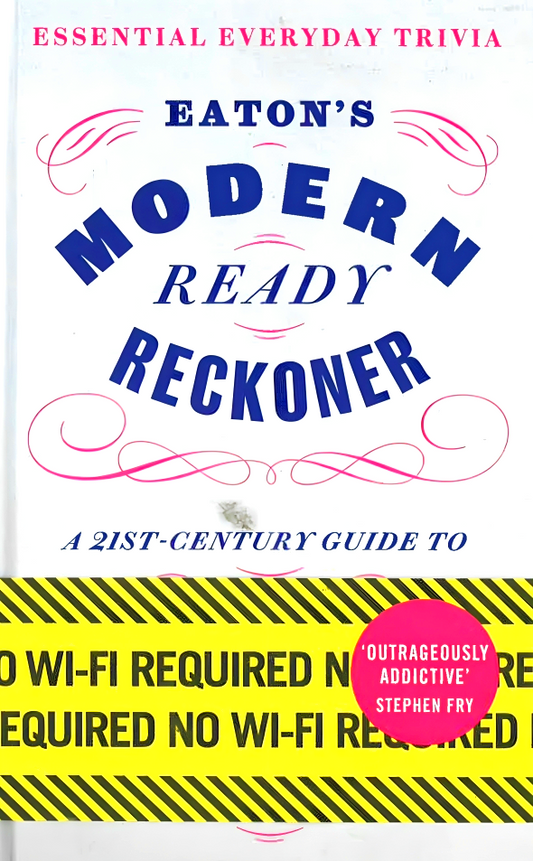 Eaton's Modern Ready Reckoner: Essential Everyday Trivia