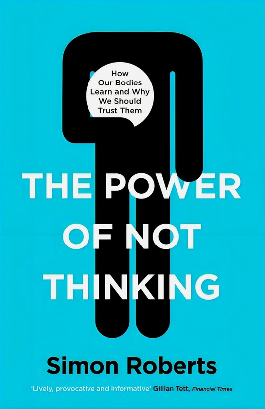 The Power Of Not Thinking