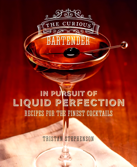 The Curious Bartender: In Pursuit Of Liquid Perfection