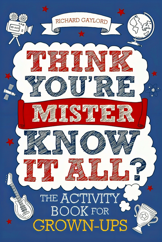 Think You're Mister Know-it-All?: The Activity Book for Grown-ups