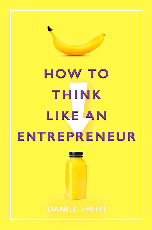 How To Think Like An Entrepreneur