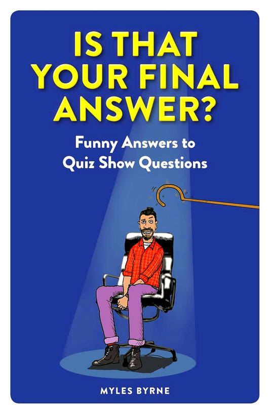 Is That Your Final Answer?: Funny Answers to Quiz Show Questions