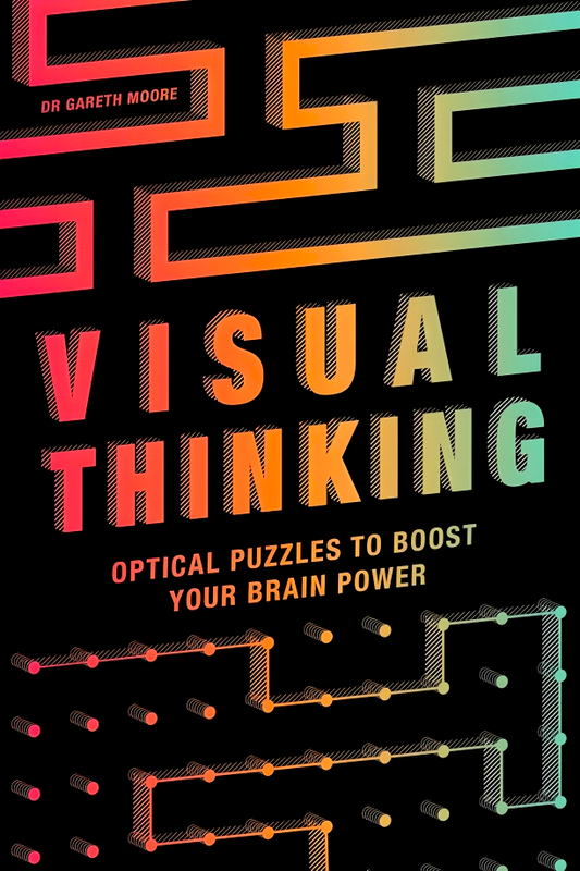 Visual Thinking: Optical Puzzles To Boost Your Brain Power