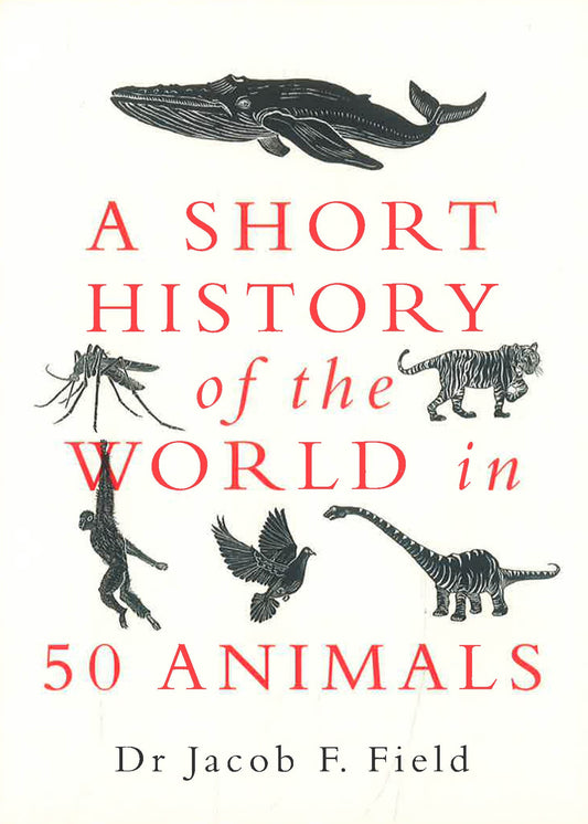 A Short History Of The World In 50 Animals