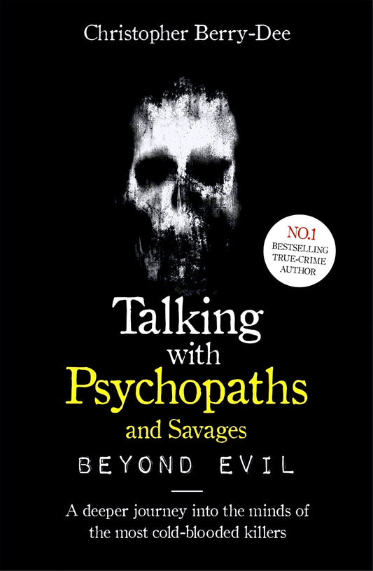 Talking With Psychopaths And Savages: Beyond Evil