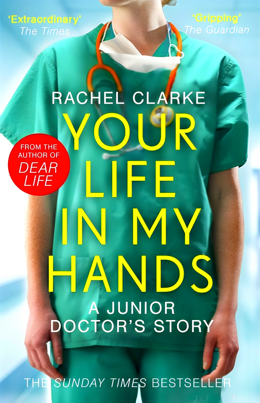 Your Life In My Hands - A Junior Doctor'S Story