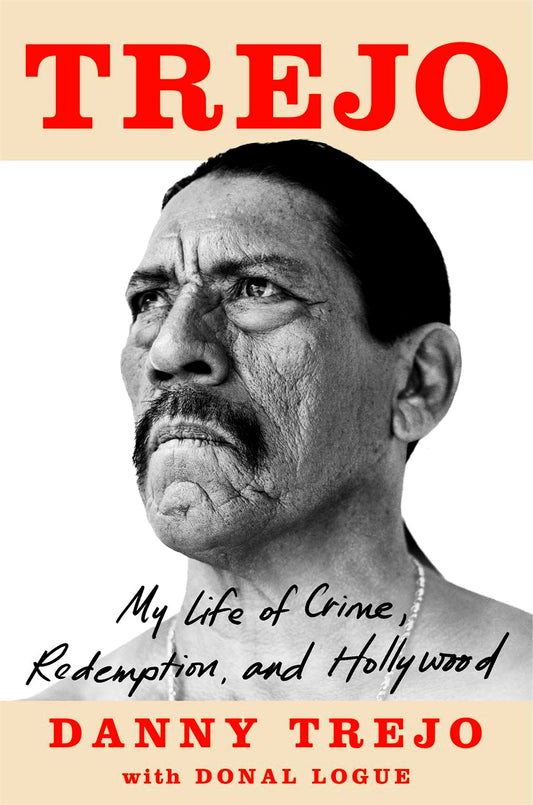 Trejo: My Life Of Crime, Redemption And Hollywood