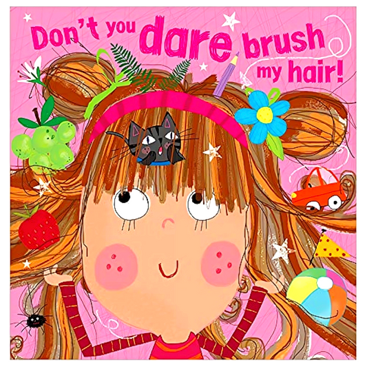 Don't You Dare Brush My Hair