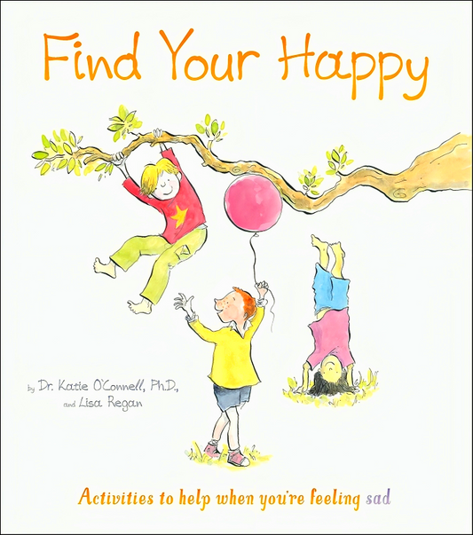 Find Your Happy: Activities to help when you're feeling sad