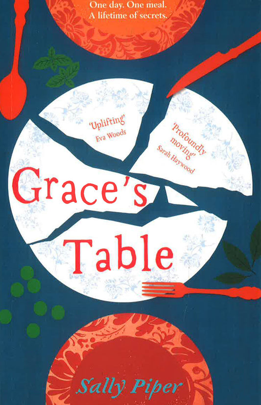 Grace's Table: Emotional And Moving Story Of Food, Family And Friendship Around The Dinner Table