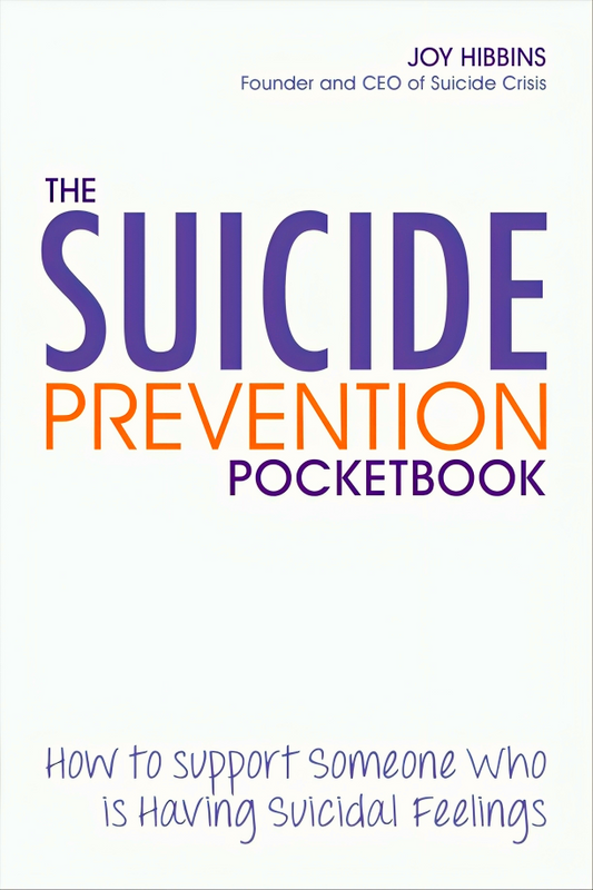 The Suicide Prevention Pocket Guidebook: How to Support Someone Who is Having Suicidal Feelings