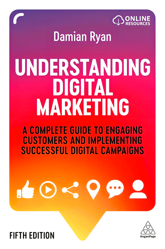 Understanding Digital Marketing: A Complete Guide to Engaging Customers and Implementing Successful Digital Campaigns