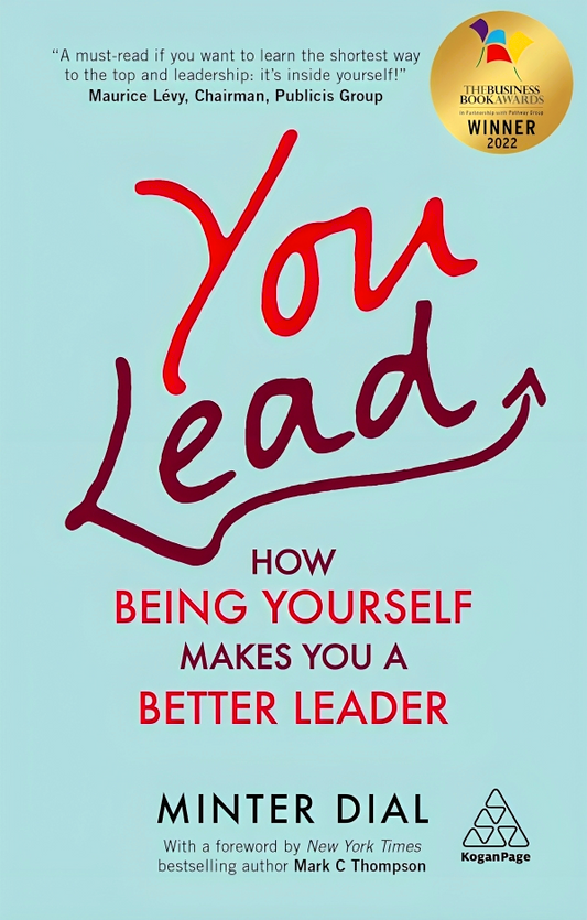 You Lead: How Being Yourself Makes You a Better Leader