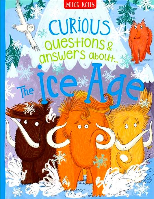 Curious Questions & Answers About... The Ice Age