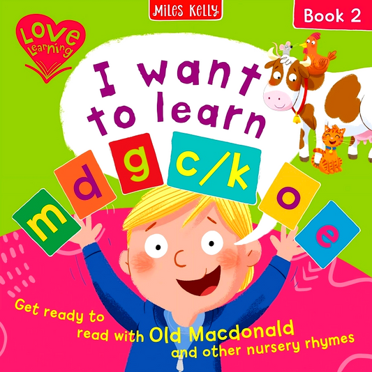 I want to learn: m d g c/k o e (Book 2) – Get ready to read with Old Macdonald and other nursery rhymes