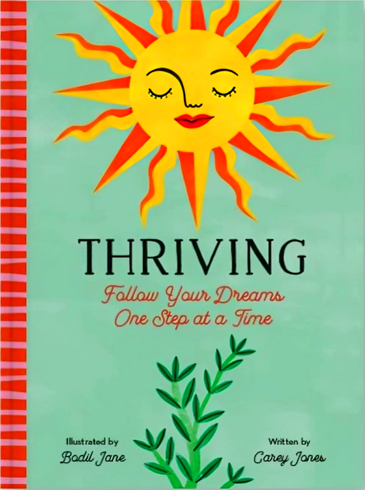 Thriving: Follow Your Dreams One Step at a Time