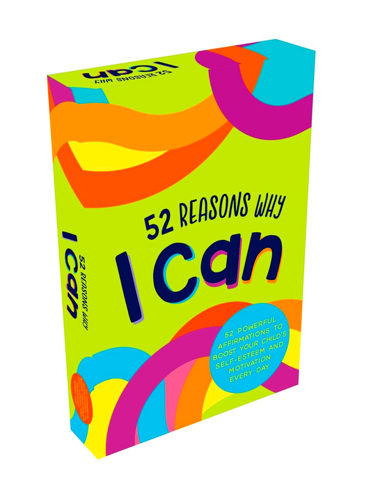 52 Reasons Why I Can: 52 Powerful Affirmations To Boost Your Child’s Self-Esteem