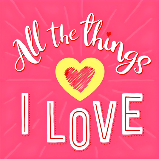 All The Things I Love