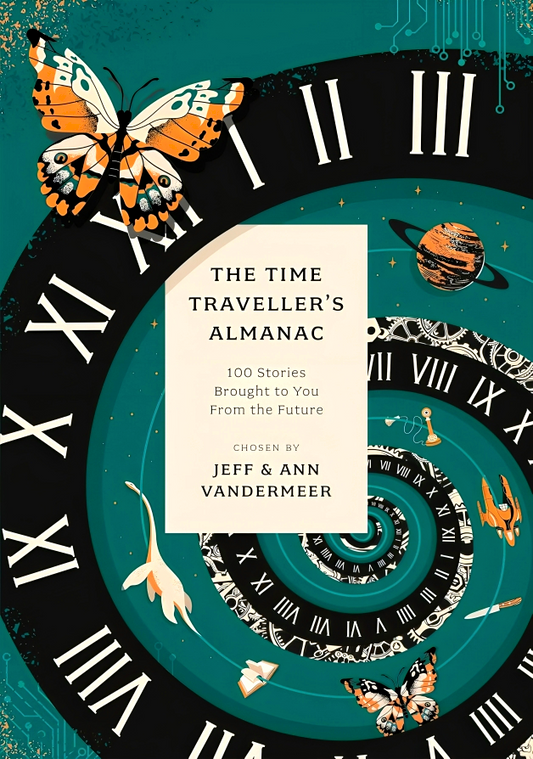 The Time Traveller's Almanac: 100 Stories Brought to You From the Future