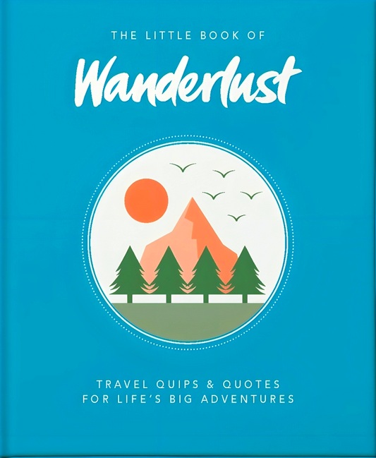 The Little Book Of Wanderlust