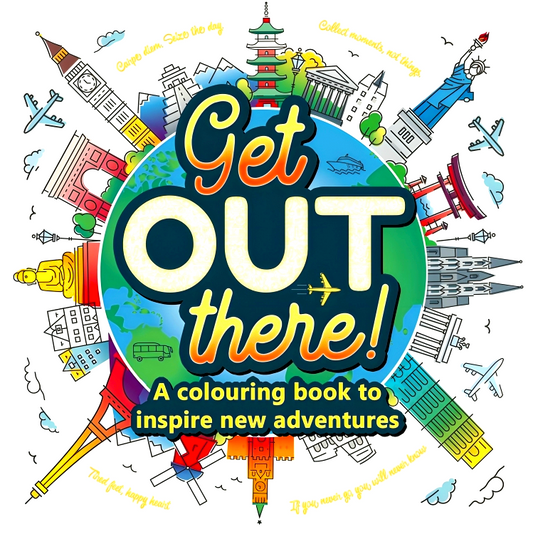 Get Out There - A Colouring Book To Inspire New Adventures