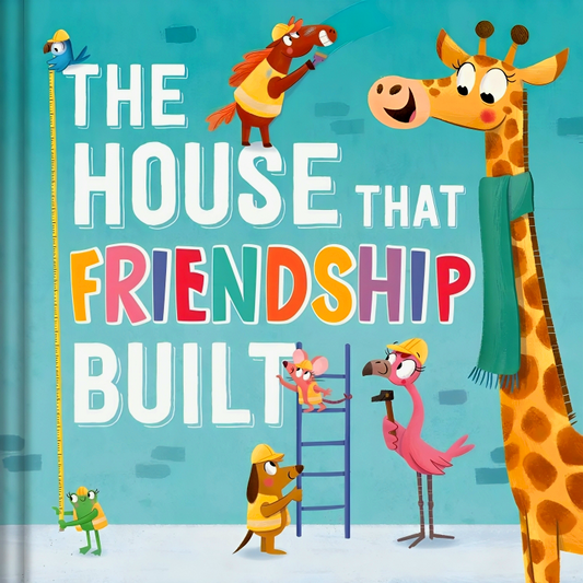 The House That Friendship Built