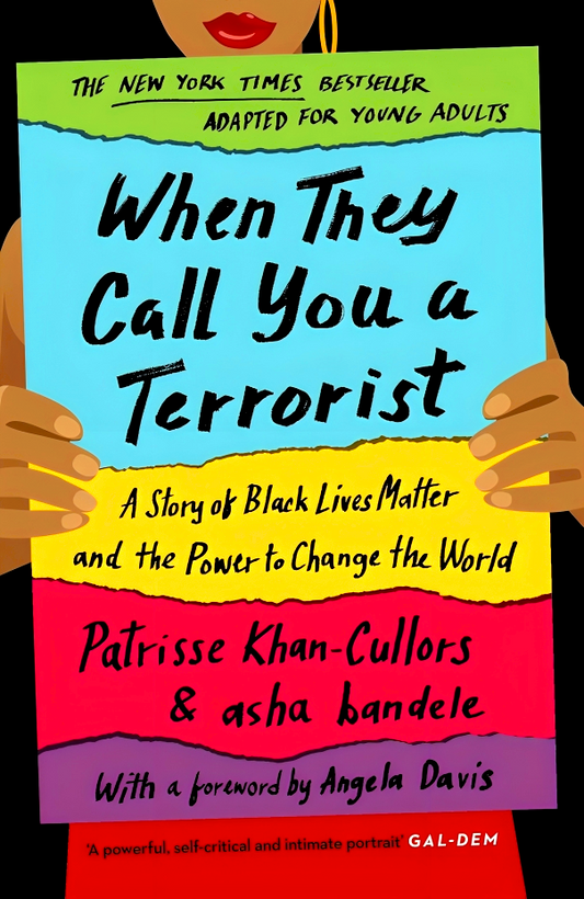 When They Call You a Terrorist: A Story of Black Lives Matter and the Power to Change the World