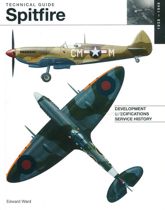 Spitfire: 1938-1948 (Technical Guide)