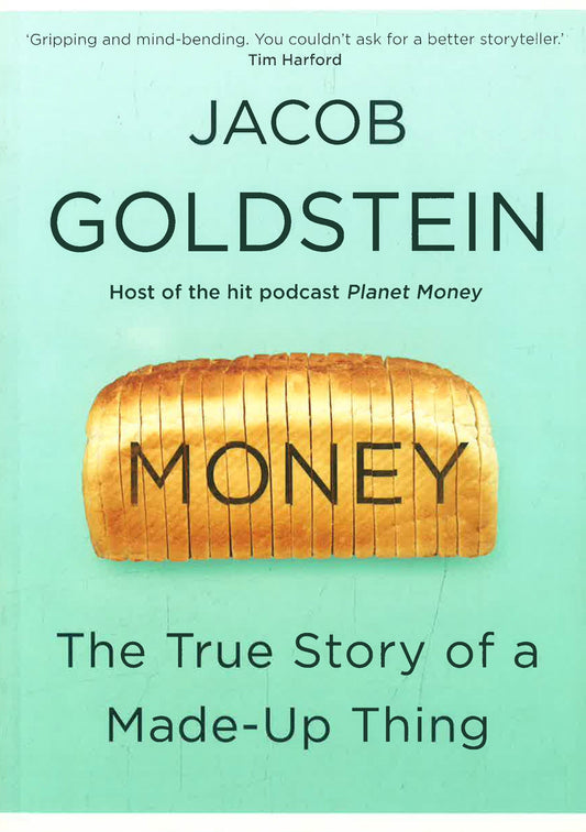 Money: The True Story Of A Made-Up Thing