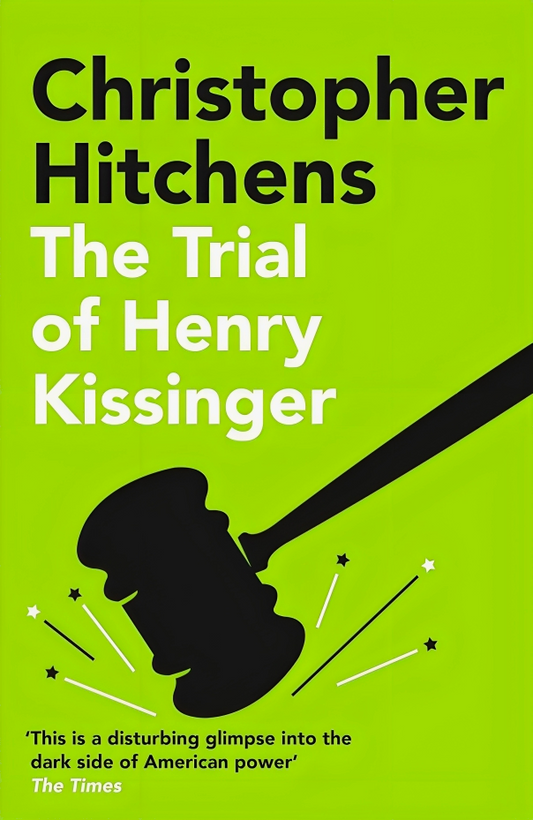 The Trial Of Henry Kissinger