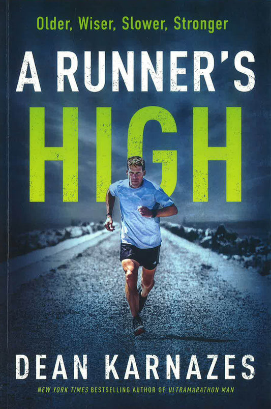 A Runner'S High: Older, Wiser, Slower, Stronger