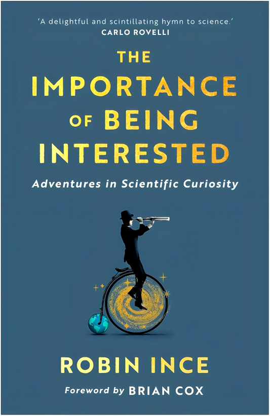 The Importance of Being Interested: Adventures in Scientific Curiosity