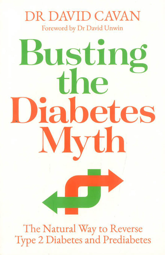 Busting The Diabetes Myth: The Natural Way To Reverse Type 2 Diabetes And Prediabetes