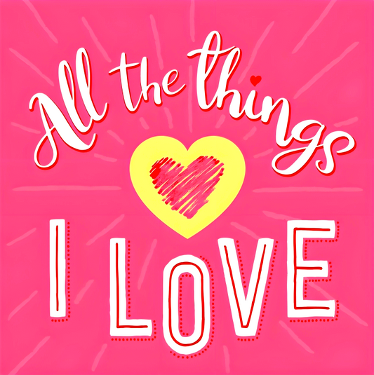 All The Things I Love