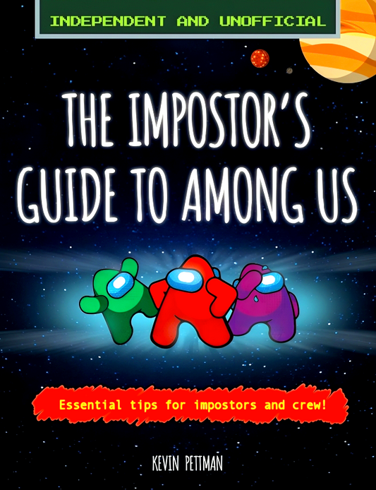 The Impostor's Guide to Among Us (Independent & Unofficial)