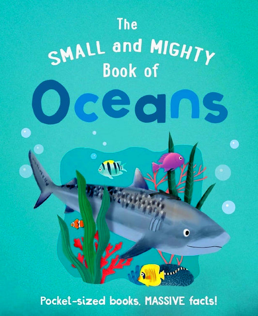 The Small And Mighty Book Of Oceans