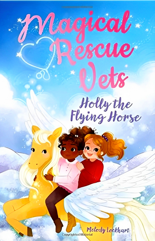 Magical Rescue Vets: Holly The Flying Horse