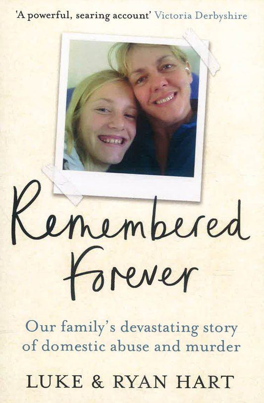 Remembered Forever: Our family's devastating story of domestic abuse and murder