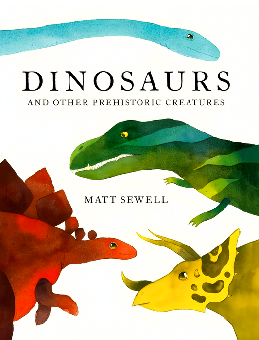 Dinosaurs: And Other Prehistoric Creatures