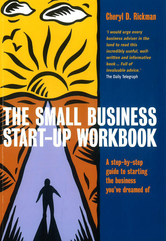 The Small Business Start-Up Workbook: A Step-By-Step Guide To Starting The Business You'Ve Dreamed Of