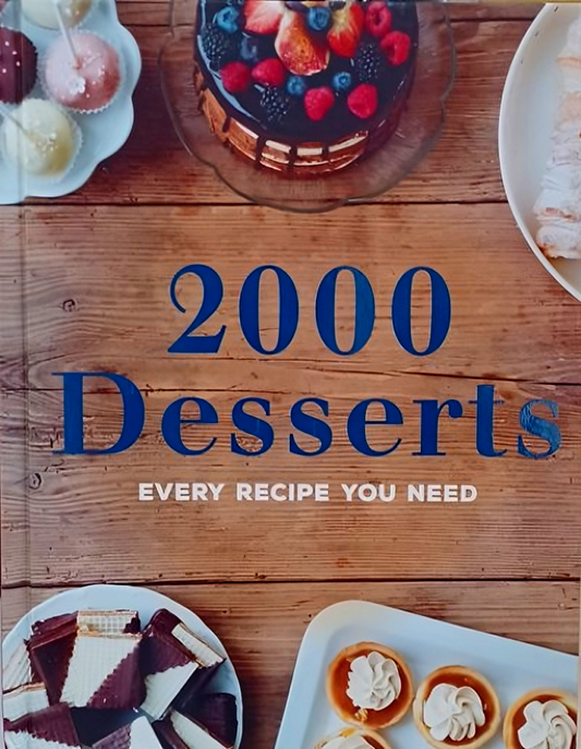 2000 Desserts: Every Recipe You Need