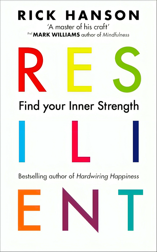 Resilient : 12 Tools For Transforming Everyday Experiences Into Lasting Happiness