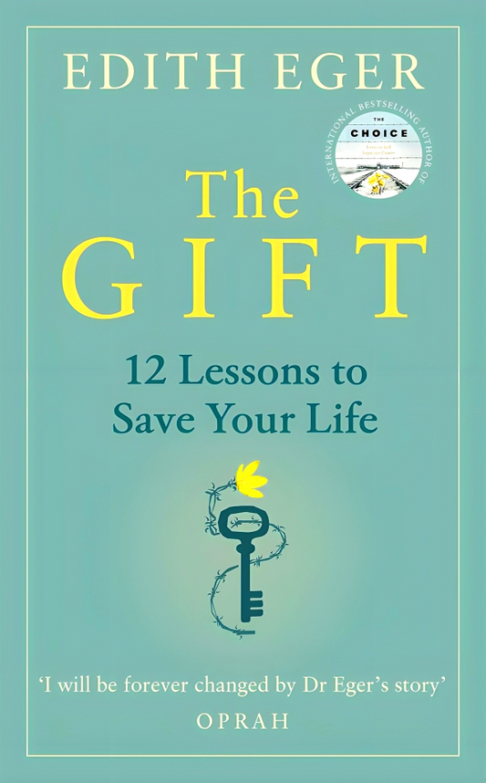 The Gift: 12 Lessons to Save Your Life