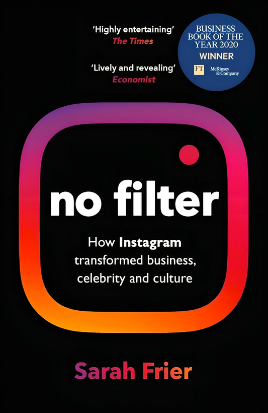 No Filter: The Inside Story of Instagram