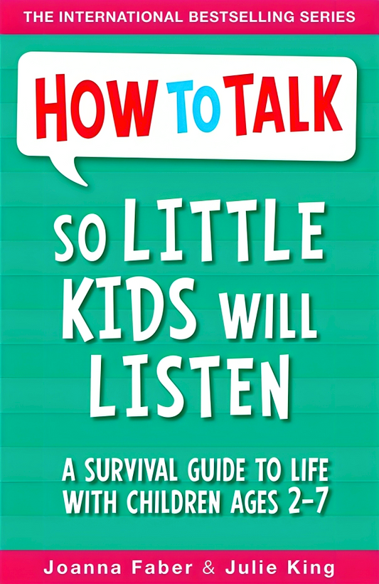 How To Talk - So Little Kids Will Listen